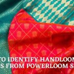 How to Identify Handloom Silk Sarees from Powerloom Sarees