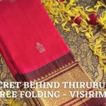 The secret behind Thirubuvanam silk saree folding – Visirimadippu