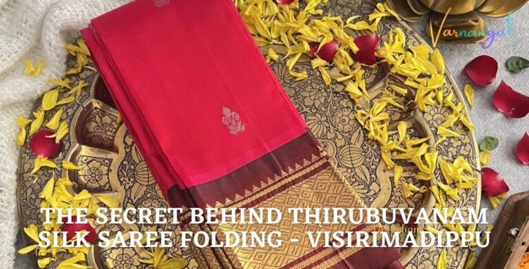 Read more about the article The secret behind Thirubuvanam silk saree folding – Visirimadippu